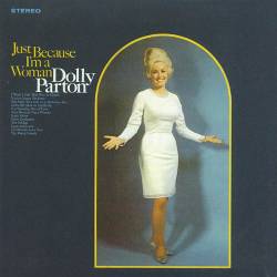 Dolly Parton : Just Because I'm a Woman